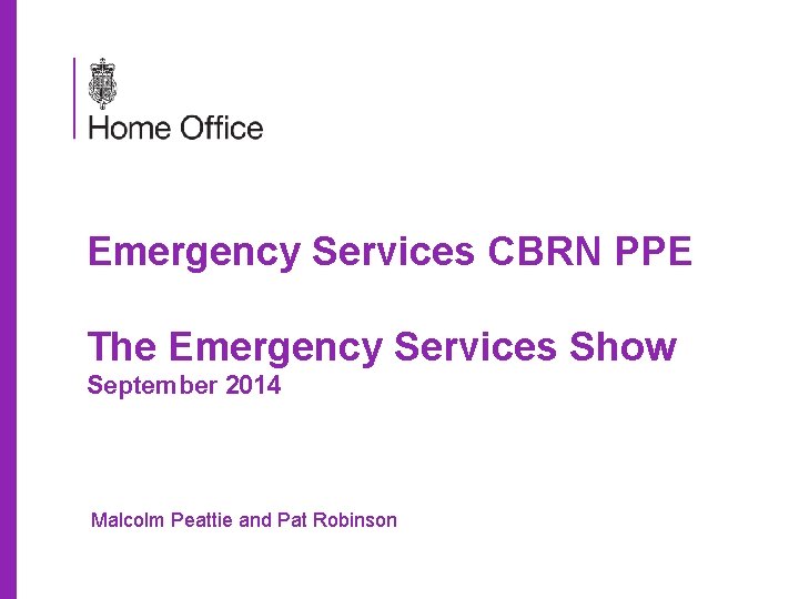 Emergency Services CBRN PPE The Emergency Services Show September 2014 Malcolm Peattie and Pat