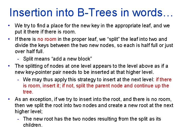 Insertion into B Trees in words… • We try to find a place for