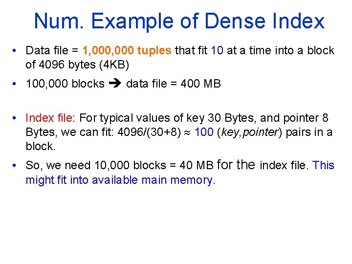 Num. Example of Dense Index • Data file = 1, 000 tuples that fit