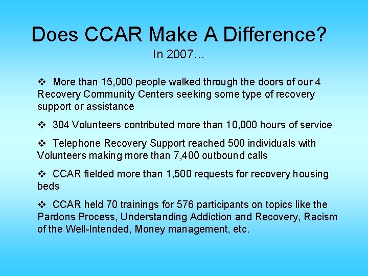 Does CCAR Make A Difference? In 2007… v More than 15, 000 people walked