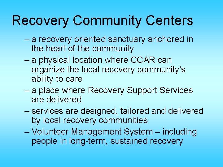 Recovery Community Centers – a recovery oriented sanctuary anchored in the heart of the