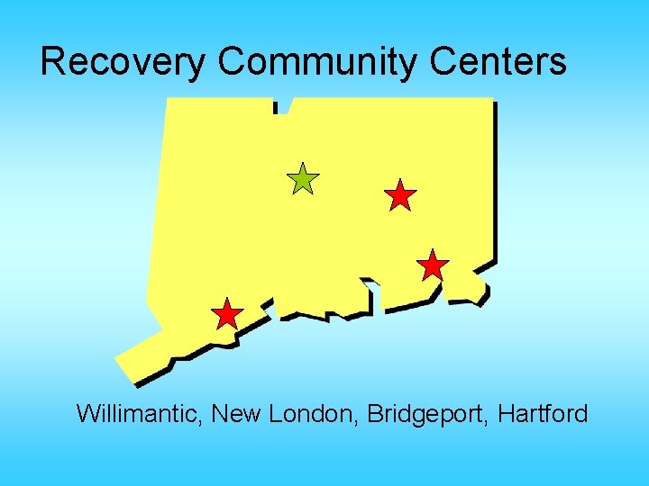 Recovery Community Centers Willimantic, New London, Bridgeport, Hartford 