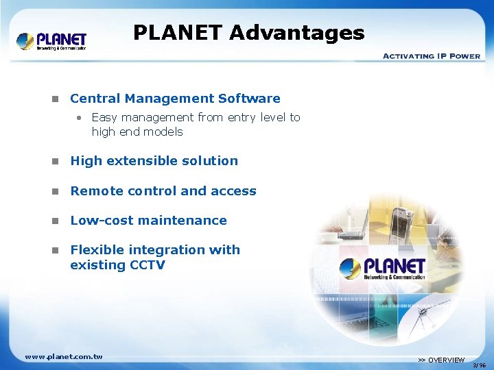 PLANET Advantages n Central Management Software • Easy management from entry level to high