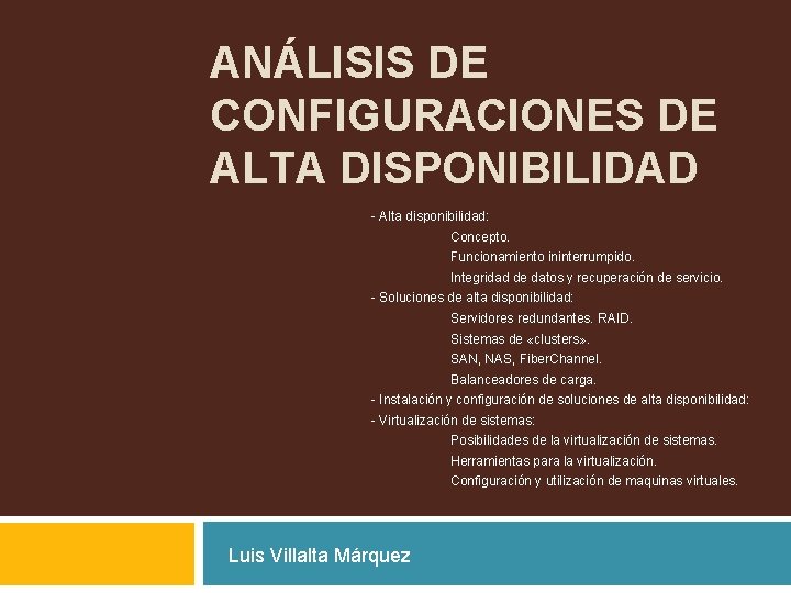 ANÁLISIS DE CONFIGURACIONES DE ALTA DISPONIBILIDAD - Alta disponibilidad: Concepto. Funcionamiento ininterrumpido. Integridad de