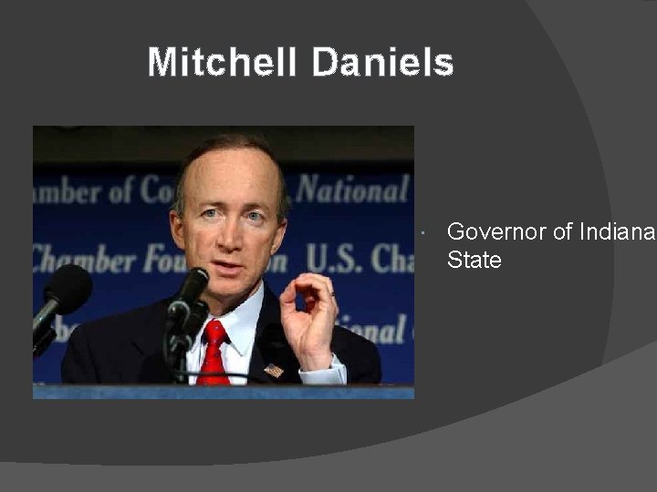 Mitchell Daniels Governor of Indiana State 