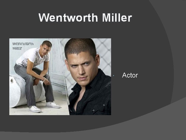 Wentworth Miller Actor 