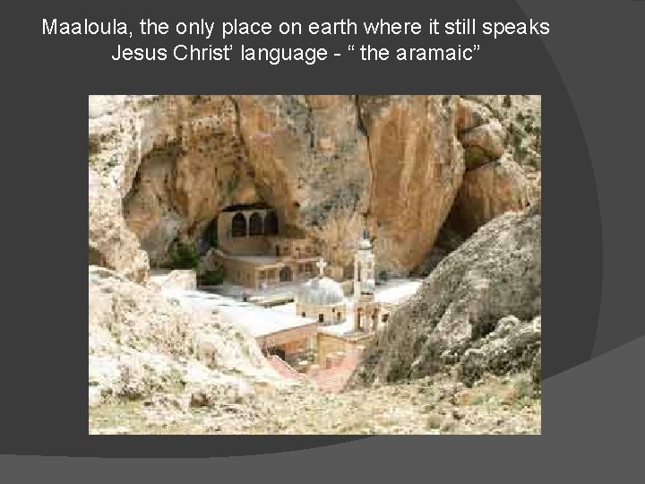 Maaloula, the only place on earth where it still speaks Jesus Christ’ language -
