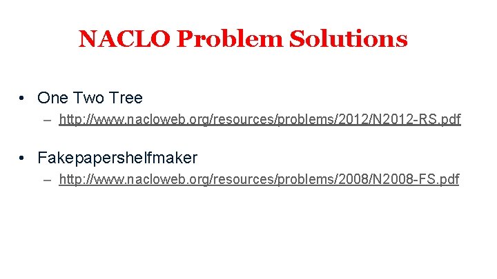 NACLO Problem Solutions • One Two Tree – http: //www. nacloweb. org/resources/problems/2012/N 2012 -RS.