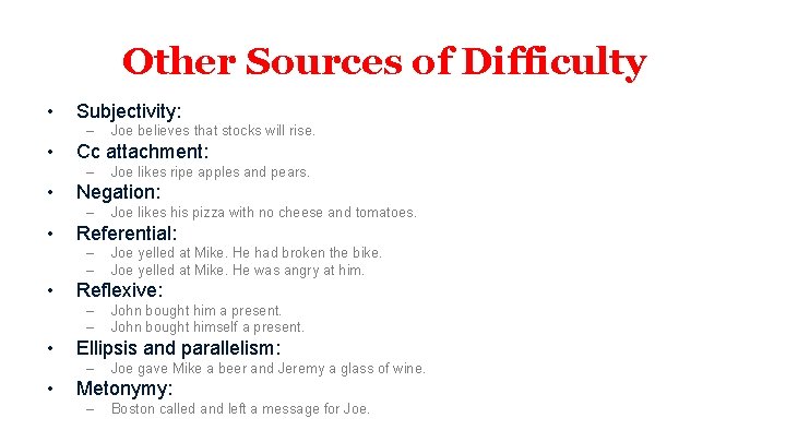 Other Sources of Difficulty • Subjectivity: – • Cc attachment: – • John bought