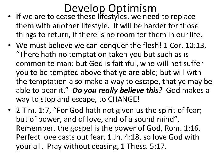 Develop Optimism • If we are to cease these lifestyles, we need to replace