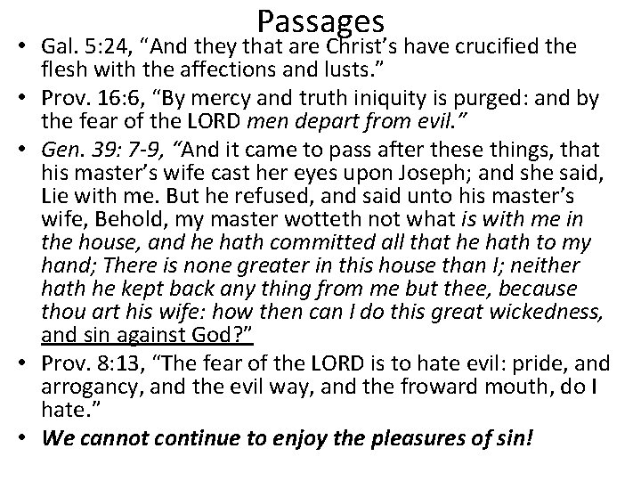 Passages • Gal. 5: 24, “And they that are Christ’s have crucified the flesh