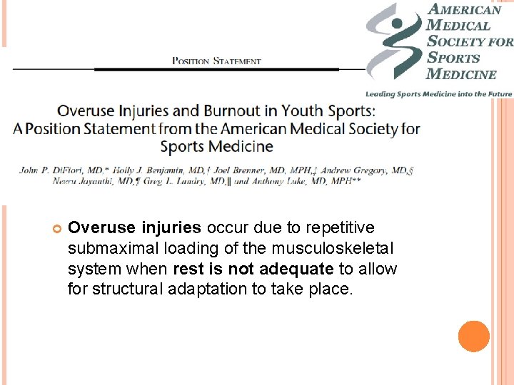 Overuse injuries occur due to repetitive submaximal loading of the musculoskeletal system when Overuse injuries occur due to repetitive submaximal loading of the musculoskeletal system when