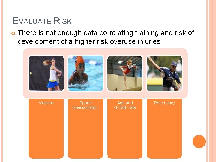 EVALUATE RISK There is not enough data correlating training and risk of development of EVALUATE RISK There is not enough data correlating training and risk of development of