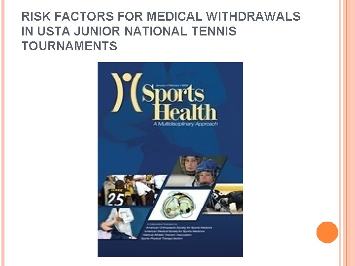 RISK FACTORS FOR MEDICAL WITHDRAWALS IN USTA JUNIOR NATIONAL TENNIS TOURNAMENTS RISK FACTORS FOR MEDICAL WITHDRAWALS IN USTA JUNIOR NATIONAL TENNIS TOURNAMENTS