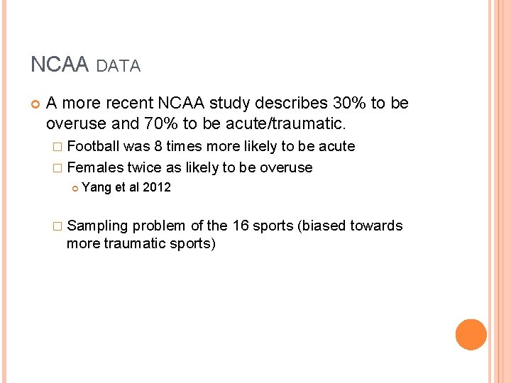 NCAA DATA A more recent NCAA study describes 30% to be overuse and 70% NCAA DATA A more recent NCAA study describes 30% to be overuse and 70%