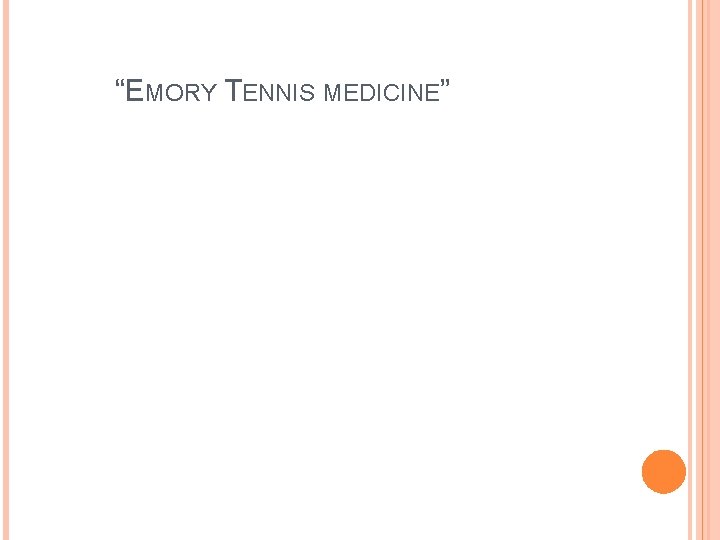 “EMORY TENNIS MEDICINE” “EMORY TENNIS MEDICINE”
