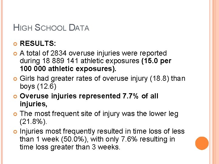 HIGH SCHOOL DATA RESULTS: A total of 2834 overuse injuries were reported during 18 889 141 HIGH SCHOOL DATA RESULTS: A total of 2834 overuse injuries were reported during 18 889 141