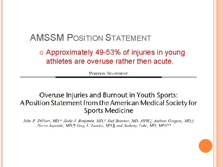 AMSSM POSITION STATEMENT Approximately 49 -53% of injuries in young athletes are overuse rather AMSSM POSITION STATEMENT Approximately 49 -53% of injuries in young athletes are overuse rather