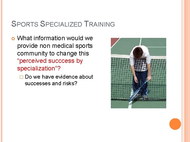 SPORTS SPECIALIZED TRAINING What information would we provide non medical sports community to change SPORTS SPECIALIZED TRAINING What information would we provide non medical sports community to change