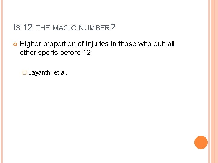IS 12 THE MAGIC NUMBER? Higher proportion of injuries in those who quit all IS 12 THE MAGIC NUMBER? Higher proportion of injuries in those who quit all