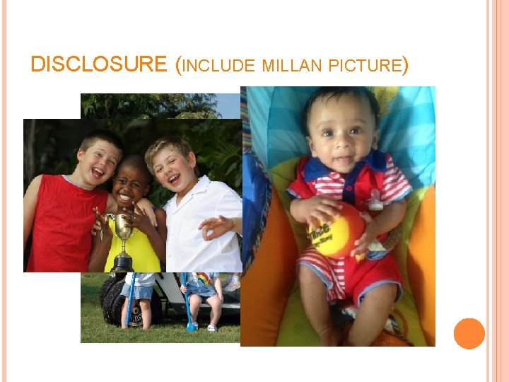 DISCLOSURE (INCLUDE MILLAN PICTURE) DISCLOSURE (INCLUDE MILLAN PICTURE)