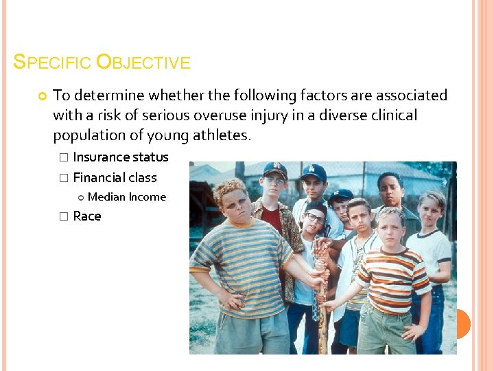 SPECIFIC OBJECTIVE To determine whether the following factors are associated with a risk of SPECIFIC OBJECTIVE To determine whether the following factors are associated with a risk of