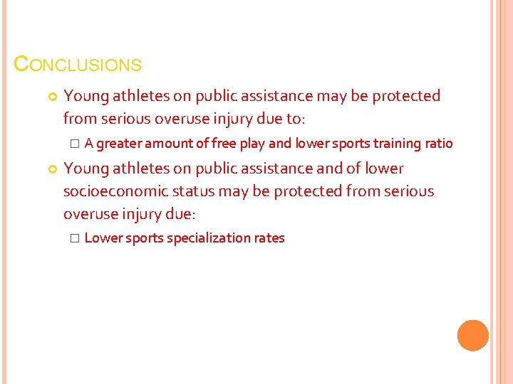 CONCLUSIONS Young athletes on public assistance may be protected from serious overuse injury due CONCLUSIONS Young athletes on public assistance may be protected from serious overuse injury due