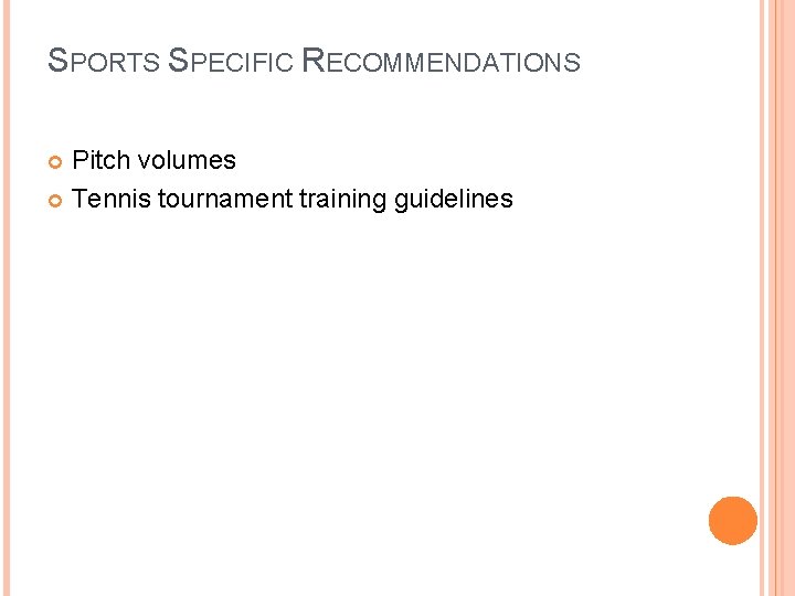 SPORTS SPECIFIC RECOMMENDATIONS Pitch volumes Tennis tournament training guidelines SPORTS SPECIFIC RECOMMENDATIONS Pitch volumes Tennis tournament training guidelines