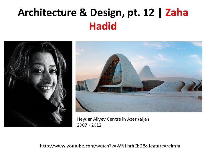 Architecture & Design, pt. 12 | Zaha Hadid Heydar Aliyev Centre in Azerbaijan 2007