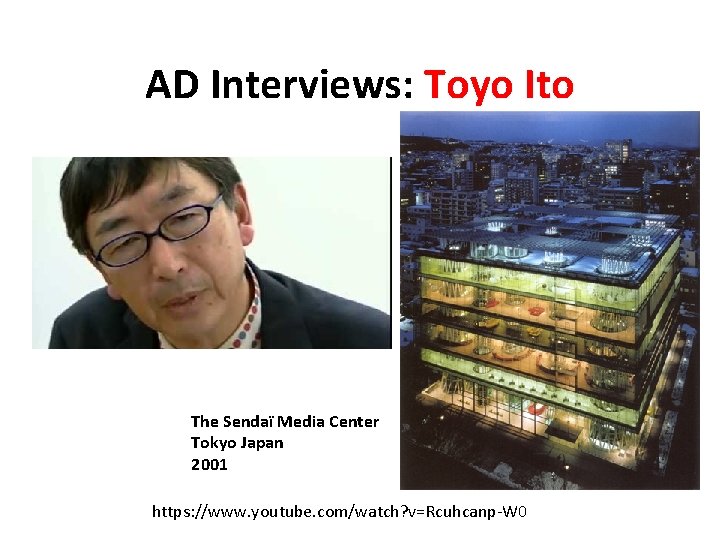 AD Interviews: Toyo Ito The Sendaï Media Center Tokyo Japan 2001 https: //www. youtube.