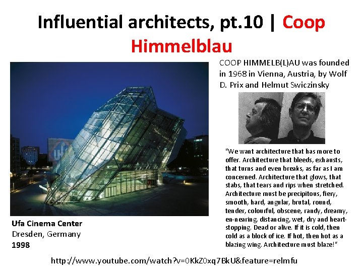 Influential architects, pt. 10 | Coop Himmelblau COOP HIMMELB(L)AU was founded in 1968 in