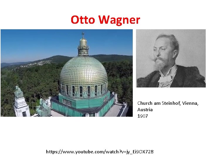 Otto Wagner Church am Steinhof, Vienna, Austria 1907 https: //www. youtube. com/watch? v=jy_Ei 9