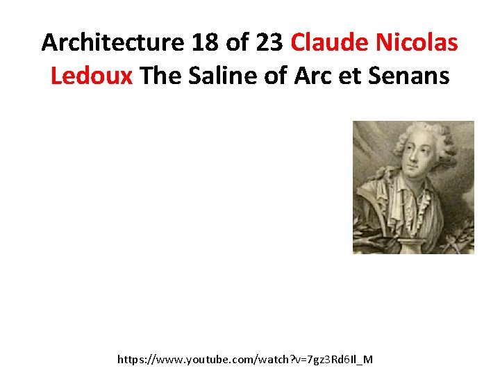 Architecture 18 of 23 Claude Nicolas Ledoux The Saline of Arc et Senans https: