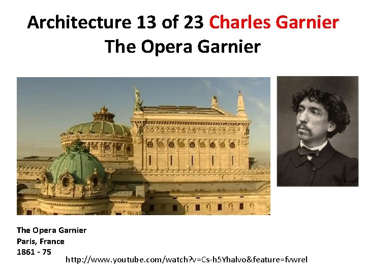Architecture 13 of 23 Charles Garnier The Opera Garnier Paris, France 1861 - 75