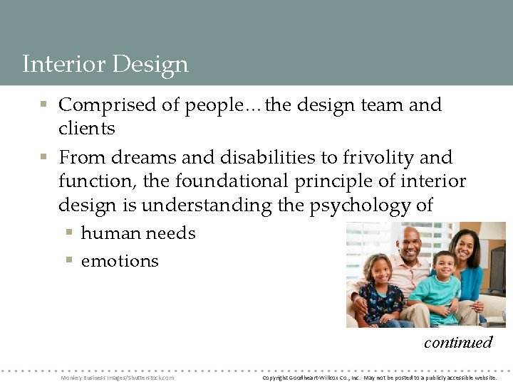 Interior Design § Comprised of people…the design team and clients § From dreams and Interior Design § Comprised of people…the design team and clients § From dreams and