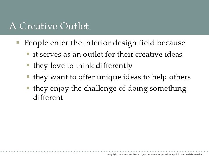 A Creative Outlet § People enter the interior design field because § it serves A Creative Outlet § People enter the interior design field because § it serves