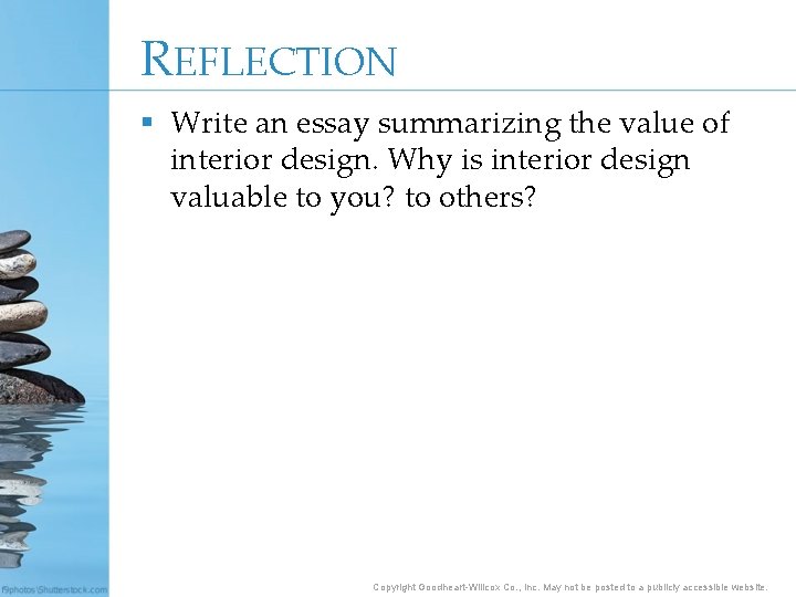 REFLECTION § Write an essay summarizing the value of interior design. Why is interior REFLECTION § Write an essay summarizing the value of interior design. Why is interior