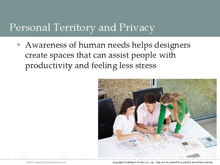 Personal Territory and Privacy § Awareness of human needs helps designers create spaces that Personal Territory and Privacy § Awareness of human needs helps designers create spaces that