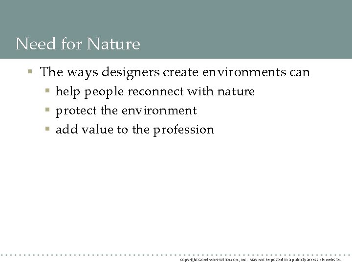 Need for Nature § The ways designers create environments can § help people reconnect Need for Nature § The ways designers create environments can § help people reconnect