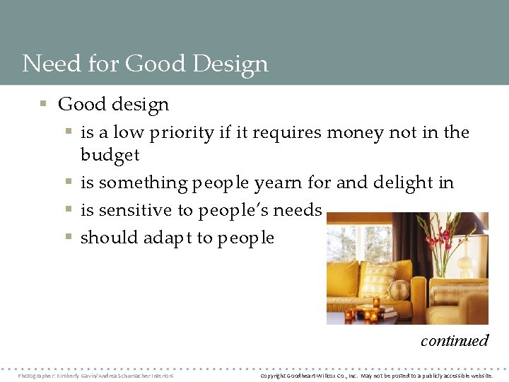 Need for Good Design § Good design § is a low priority if it Need for Good Design § Good design § is a low priority if it