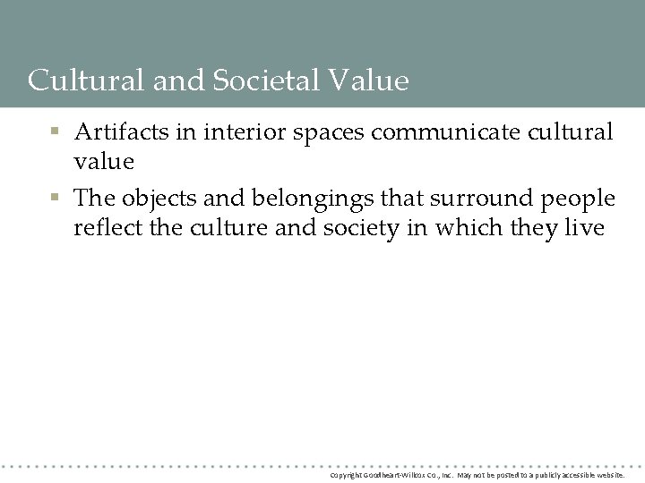 Cultural and Societal Value § Artifacts in interior spaces communicate cultural value § The Cultural and Societal Value § Artifacts in interior spaces communicate cultural value § The