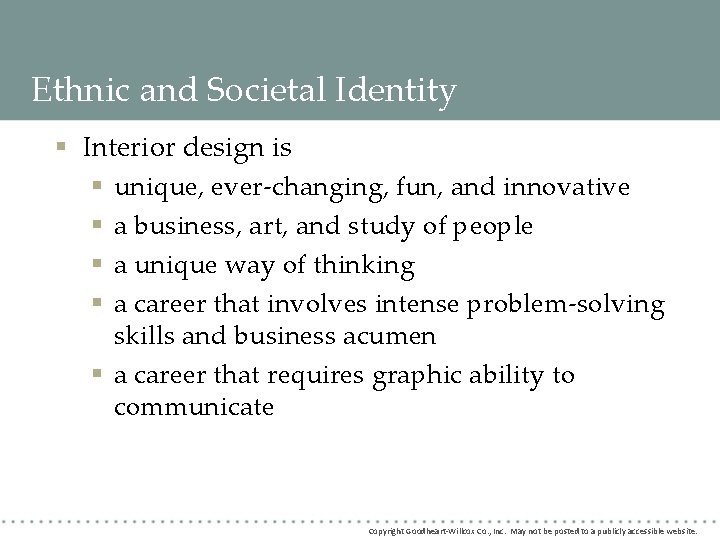 Ethnic and Societal Identity § Interior design is § unique, ever-changing, fun, and innovative Ethnic and Societal Identity § Interior design is § unique, ever-changing, fun, and innovative