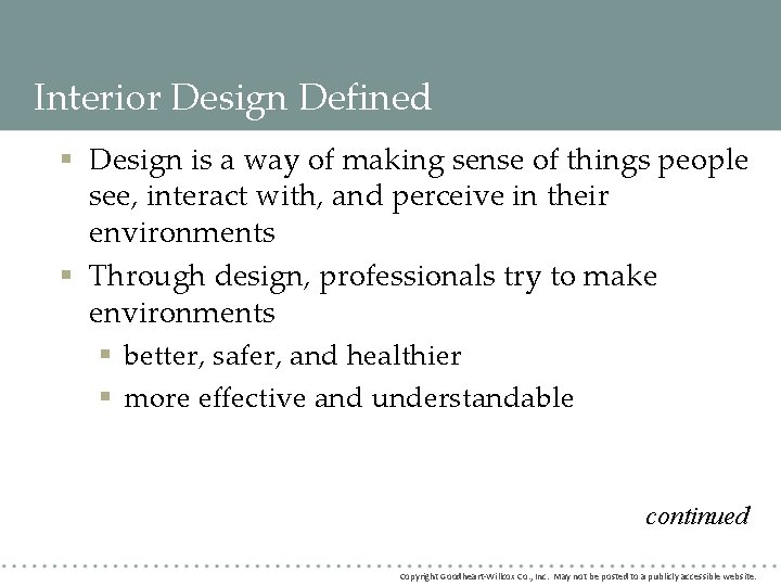 Interior Design Defined § Design is a way of making sense of things people Interior Design Defined § Design is a way of making sense of things people