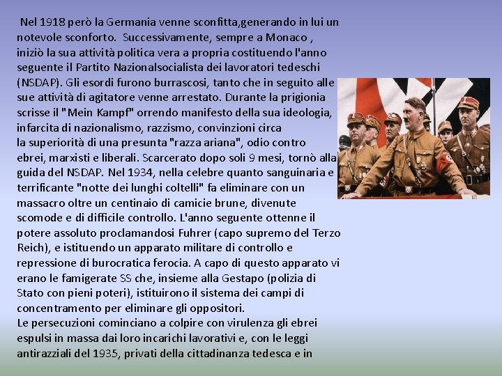  Nel 1918 però la Germania venne sconfitta, generando in lui un notevole sconforto.