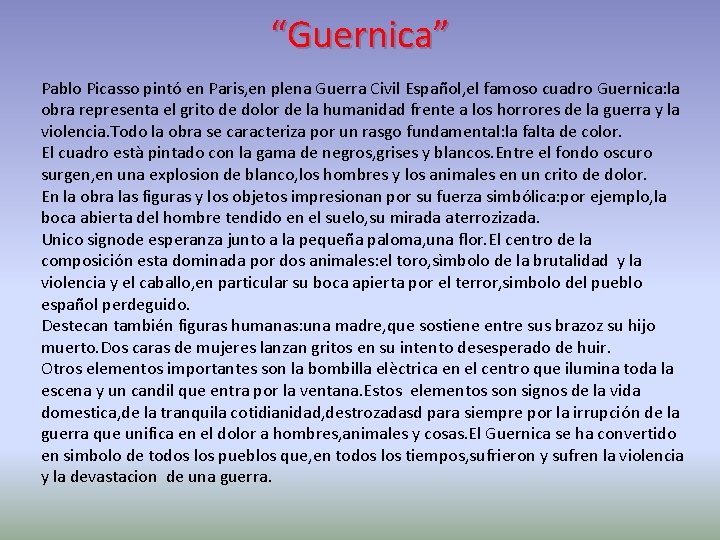 “Guernica” Pablo Picasso pintó en Paris, en plena Guerra Civil Español, el famoso cuadro