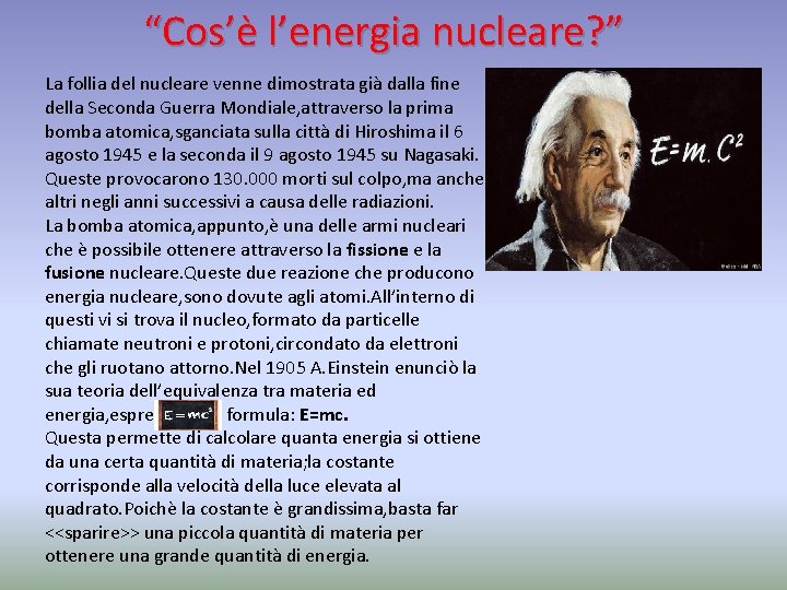 “Cos’è l’energia nucleare? ” La follia del nucleare venne dimostrata già dalla fine della