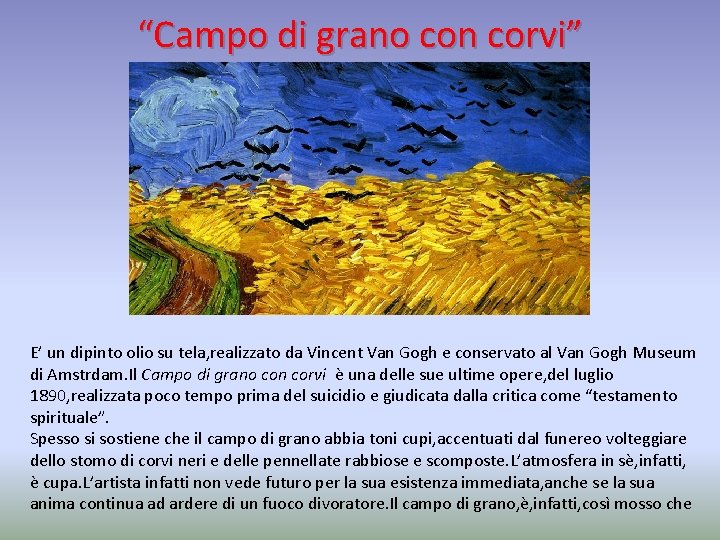 “Campo di grano con corvi” E’ un dipinto olio su tela, realizzato da Vincent
