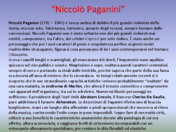 “Niccolò Paganini” Niccolò Paganini (1782 – 1840) è senza ombra di dubbio il più