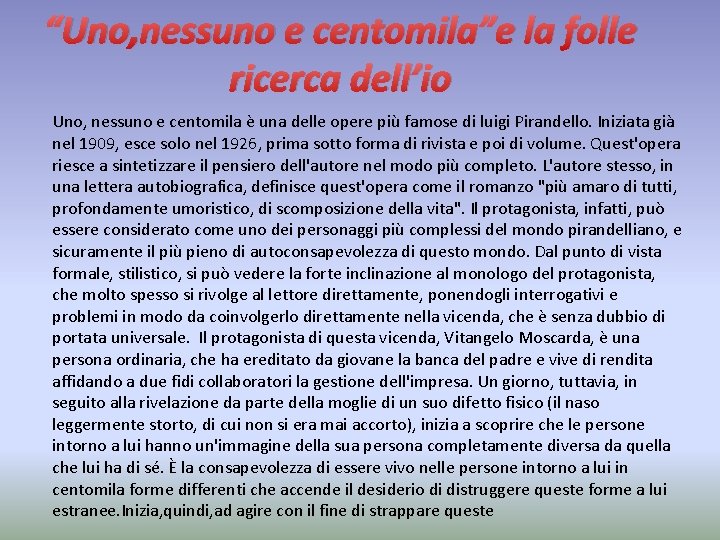 “Uno, nessuno e centomila”e la folle ricerca dell’io Uno, nessuno e centomila è una