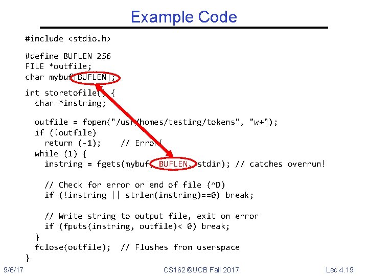 Example Code #include <stdio. h> #define BUFLEN 256 FILE *outfile; char mybuf[BUFLEN]; int storetofile()